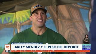 Arley Méndez el campeón mundial de pesas se confiesa en T13 [upl. by Beatrisa91]