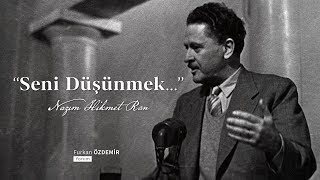 Nazım Hikmet  Seni Düşünmek [upl. by Schwartz]