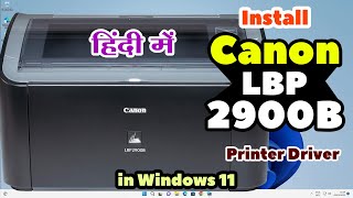 How to Download amp Install Canon LBP 2900B Printer Driver Manually in Windows 11  Hindi [upl. by Nerin]