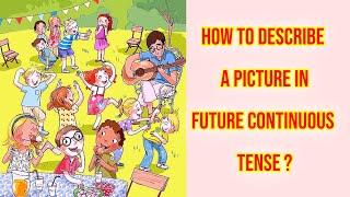 Describe the Picture in Future Continuous Tense  English Practice for Beginners ⭐⭐ [upl. by Ardnaxila]