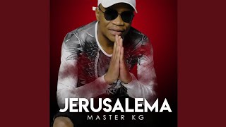 Master KG  Jerusalema [upl. by Rettuc]