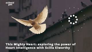 194 This Mighty Heart exploring the power of Heart Intelligence with Scilla Elworthy [upl. by Rimaa]