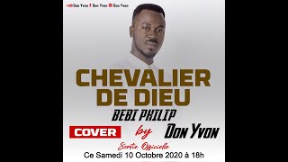 Bebi Philip Chevalier de Dieu Cover by Don Yvon [upl. by Jessabell]