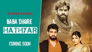 Baba Dhore Hathyar  Song Announcement  Masoom Sharma New Song  Masoom Sharma New Song 2024  Song [upl. by Lona]