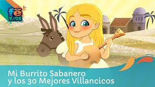 Mi Burrito Sabanero Y Los 30 Mejores Éxitos De Navidad  Fe Kids [upl. by Enilamme]