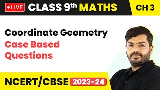 Coordinate Geometry  Case Based Questions  Class 9 Maths Chapter 3 LIVE [upl. by Windzer498]