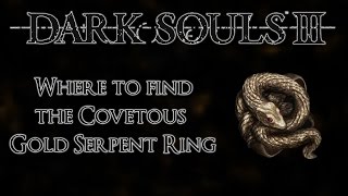 Dark Souls 3 Where to find Covetous Gold Serpent Ring  50 Item Discovery [upl. by Camala205]