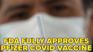 FDA gives full approval to Pfizers COVID19 vaccine [upl. by Ahcmis]