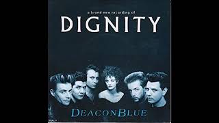 Deacon Blue  Dignity Extended Version [upl. by Assetal398]