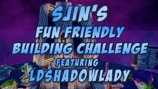 Sjins Fun Friendly Building Challenege Ft LDshadowlady [upl. by Nnalatsyrc]