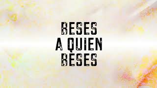 La Fiera De Ojinaga  Beses A Quien Beses Lyric Video [upl. by Hose]