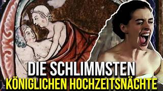 Die Schlimmsten Königlichen Hochzeitsnächte der Geschichte  Teil 1  Historische Kuriositäten [upl. by Shurlock277]