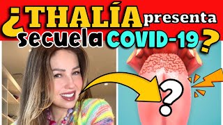 ALERTA ⚠️ THALIA REVELA SECUELA DE COVID19 ¿CUÁL [upl. by Ellebana674]