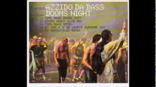 Azzido Da Bass  Dooms Night Stanton Warriors Dub Edit [upl. by Eirek]