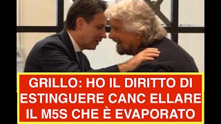 GRILLO HO IL DIRITTO DI ESTINGUERE CANC ELLARE IL M5S CHE È EVAPORATO [upl. by Eal430]