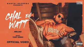 HELLAC  CHAL EH WATT PROD TONY JAMES  OFFICIAL MUSIC VIDEO  BANTAI RECORDS [upl. by Anec]