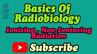 Lec 1  Basics of Radiobiology  Ionising and NonIonising Radiation [upl. by Burnight]