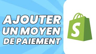 Comment Ajouter Un Moyen De Paiement Sur Shopify 2024 [upl. by Uni324]