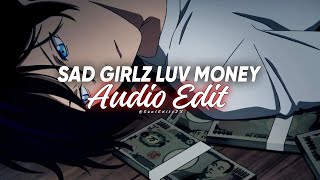 sad girlz love money audio edit [upl. by Algie]