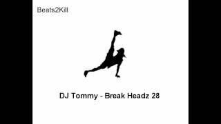 DJ Tommy  Break Headz 28 [upl. by Ahsiram]