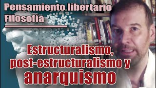 PENSAMIENTO LIBERTARIOFILOSOFÍA Estructuralismo postestructuralismo y anarquismo [upl. by Philine]