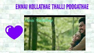 💔Ennai kollathae Thalli poogathae song💔 [upl. by Jo]