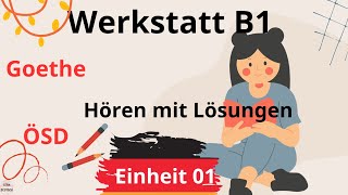 Werkstatt B1 Neu  Einheit 01  Hören B1  Hören mit Lösungen  Goethe  ÖSD [upl. by Lathrope]