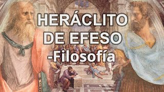 Heráclito de Efeso  Filosofía  Educatina [upl. by Ahsykal]