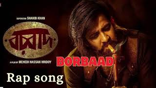 BORBAAD  Borbaadবরবাদ Movie Song  Borbaad Rap Song  Shakib Khan Borbaad Movie New Song [upl. by Sissel490]