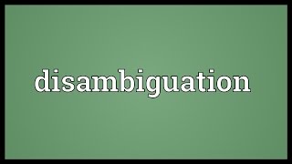 Disambiguation Meaning [upl. by Court]