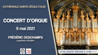 Concert dorgue à la cathédrale dAlbi  Frédéric Deschamps 9 mai 2021 [upl. by Fidele696]