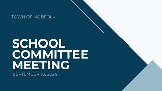 Norfolk School Committee Meeting  September 10 2024 [upl. by Murvyn]