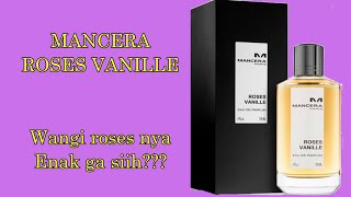 REVIEW PARFUM SINGKAT STOP 2 MENIT  MANCERA ROSES VANILLE [upl. by Sonitnatsnoc]