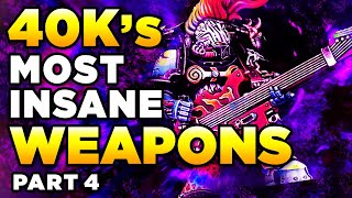 40Ks MOST INSANE amp POWERFUL WEAPONS Part FOUR  WARHAMMER 40000 LoreHistory [upl. by Frodina]