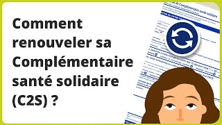 Renouvellement Complémentaire santé solidaire  comment faire C2S  2024 [upl. by Edylc]