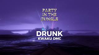 Kwaku DMC  DRUNK ft Reggie Official Audio [upl. by Felic487]