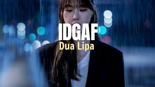 Dua Lipa  IDGAF Lirik Terjemahan Indonesia [upl. by Ralf954]