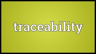 Traceability Meaning [upl. by Wayolle]