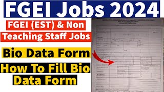 FGEI EST amp Non Teaching Jobs Bio Data Form 2024  How To Fill FGEI Interview Bio Data Form [upl. by Jarret31]