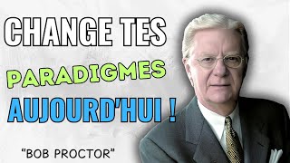 STRATÉGIES pour Changer les Paradigmes Qui Freinent Ton Succès  Bob Proctor [upl. by Brentt]