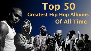 Top 50 GREATEST Hip Hop  Rap Albums OF ALL TIME [upl. by Lori625]