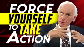 Jim Rohn Force Yourself To Take Action  Motivational Speech [upl. by Prince]