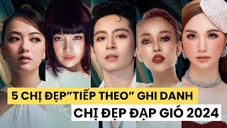 5 Chị Đẹp”Tiếp Theo” Ghi Danh Tại Chị Đẹp Đạp Gió 2024  Cuộc Sống Mỗi Ngày [upl. by Anderson]