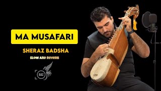 SongMa MusafariBazeditz Slow and ReverbSheraz Badshah New Song 2024 [upl. by Atirehs]