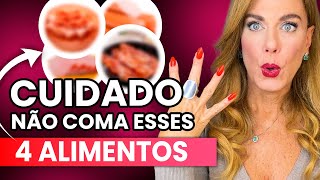 CUIDADO 4 ALIMENTOS que você NÃO DEVERIA COMER  Carina Palatnik [upl. by Atinnod]