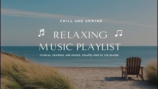 Chilling Music Playlist 🎹🎵 Eternal Chill The Perfect Music Playlist to Relax Refresh and Escape [upl. by Diana]