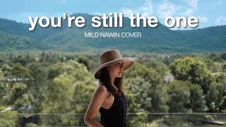 Youre Still The One  Shania Twain Wedding Version Lyric Video  Mild Nawin [upl. by Siravrat562]