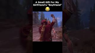 A Small Gift For My Girlfriends quotBoyfriendquot 😂 skyrim skyrimanniversary elderscrolls shorts [upl. by Sorvats406]