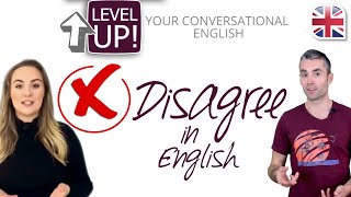 Disagree in English Conversation  Level Up Your English [upl. by Eiuqnom]