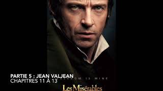 Livre audio  Les Misérables  Partie 5 Jean Valjean  Chapitres 11 à 13 [upl. by Antoine]